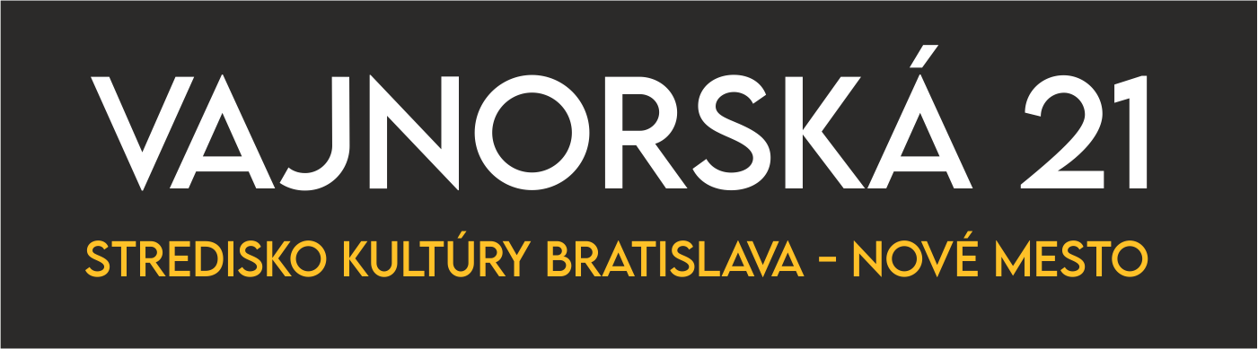 Vajnorsk&aacute; 21 &ndash; Stredisko kult&uacute;ry Bratislava &ndash; Nov&eacute; Mesto